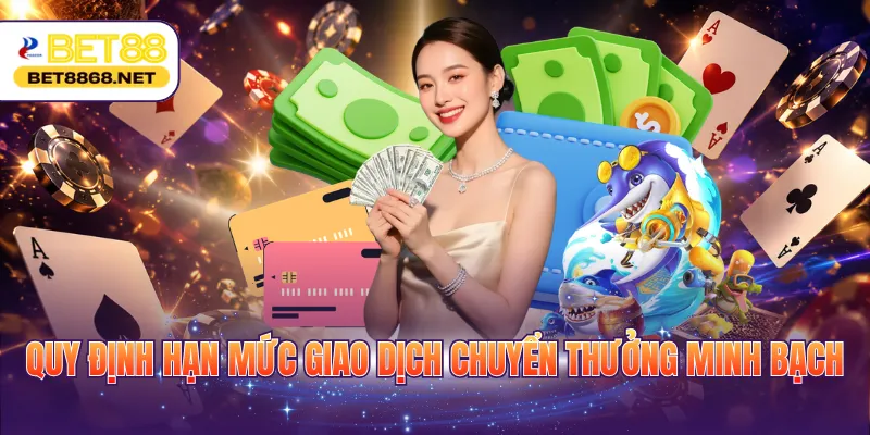 Quy định hạn mức giao dịch chuyển thưởng minh bạch